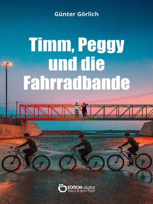 cover image of Timm, Peggy und die Fahrradbande. Ein Krimi für Kinder